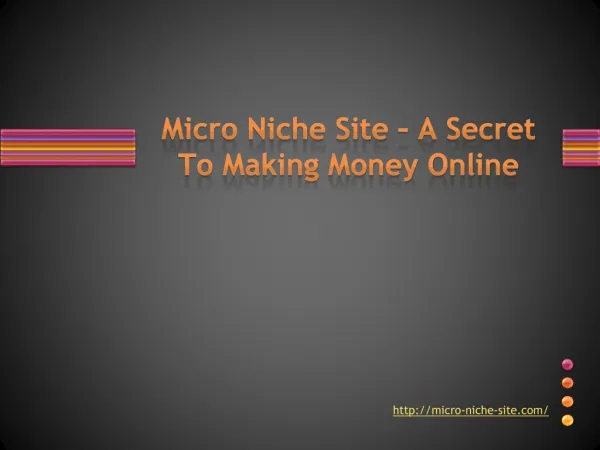 Micro Niche Site – A Secret To Making Money Online