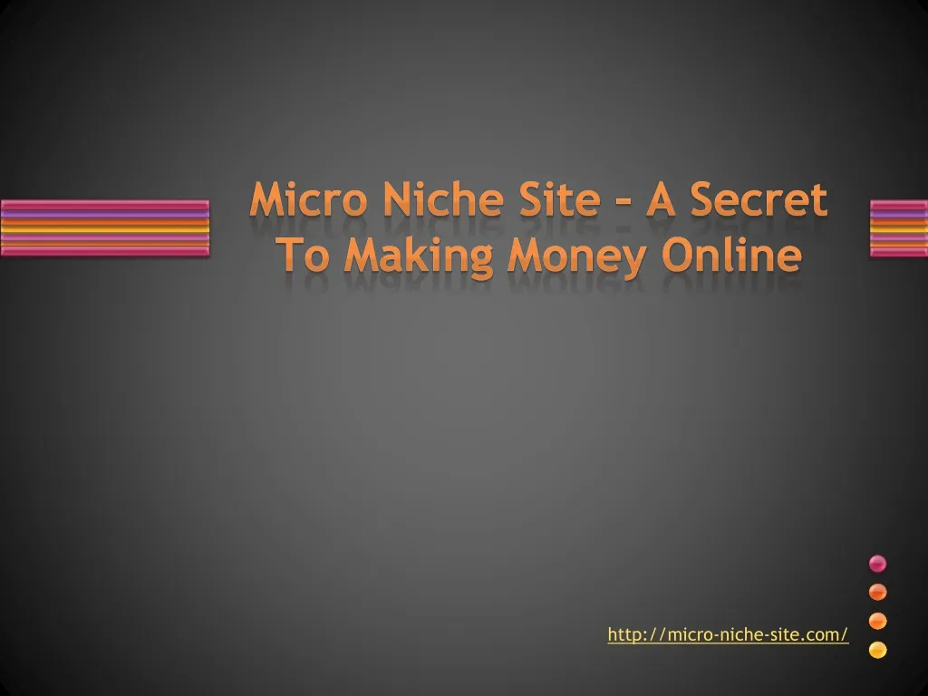 micro niche site a secret to making money online