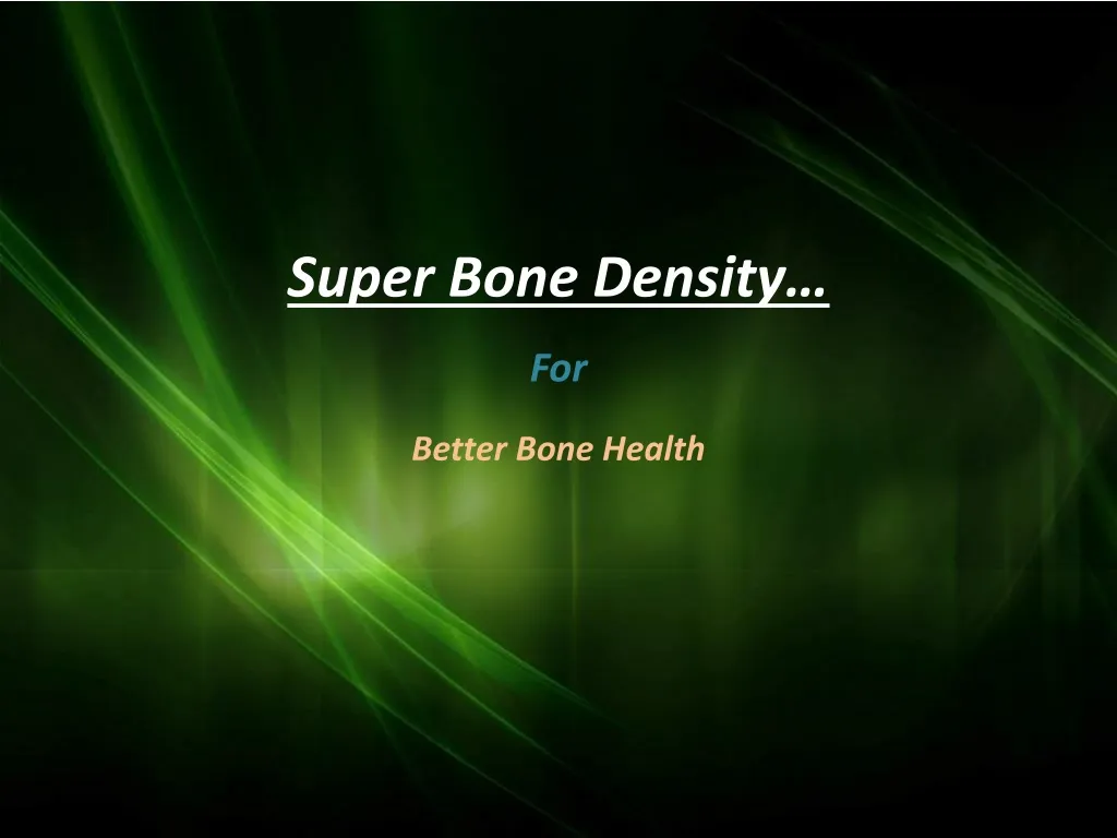 super bone density