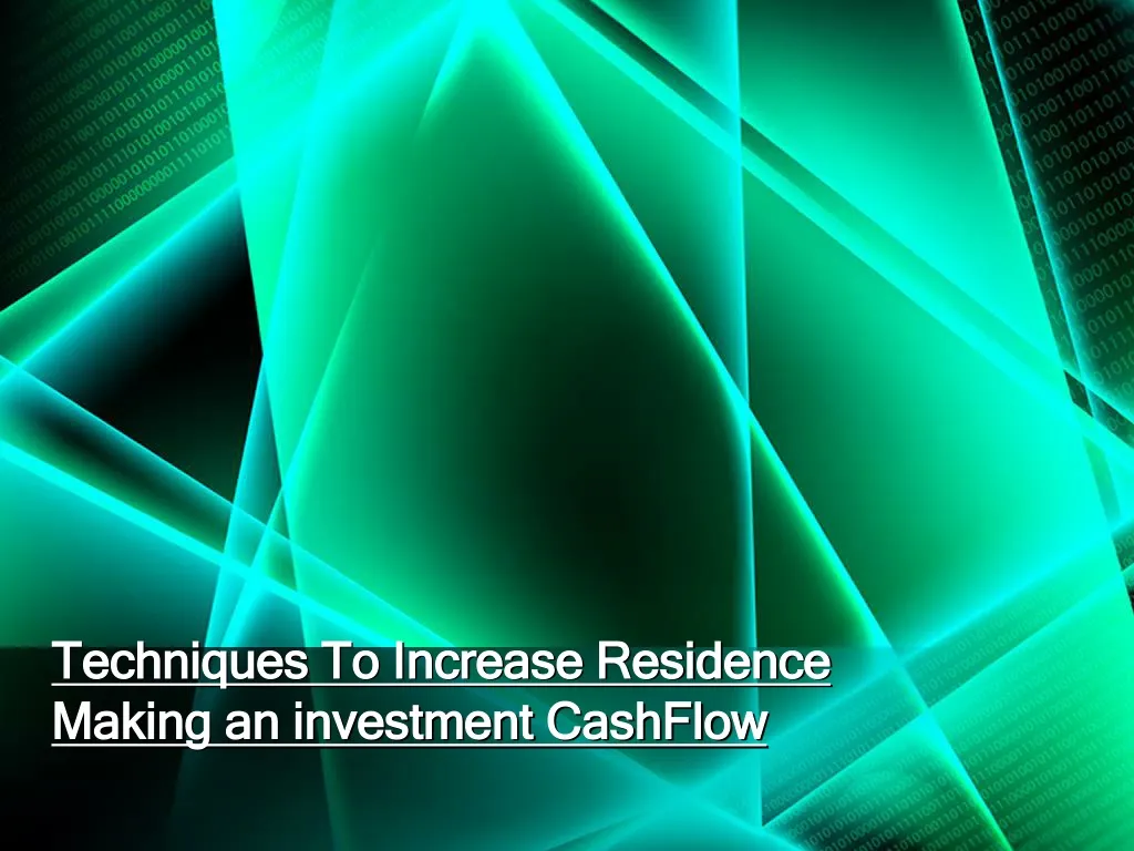 techniques to increase residence making an investment cashflow