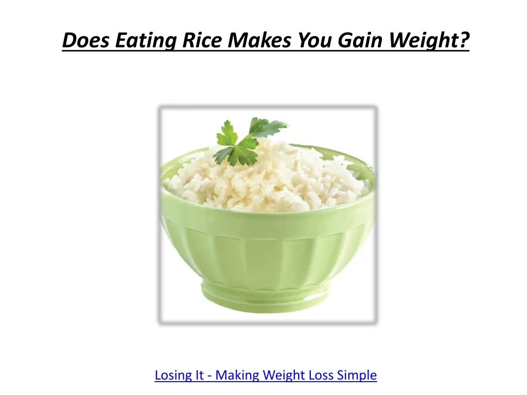 does eating rice makes you gain weight