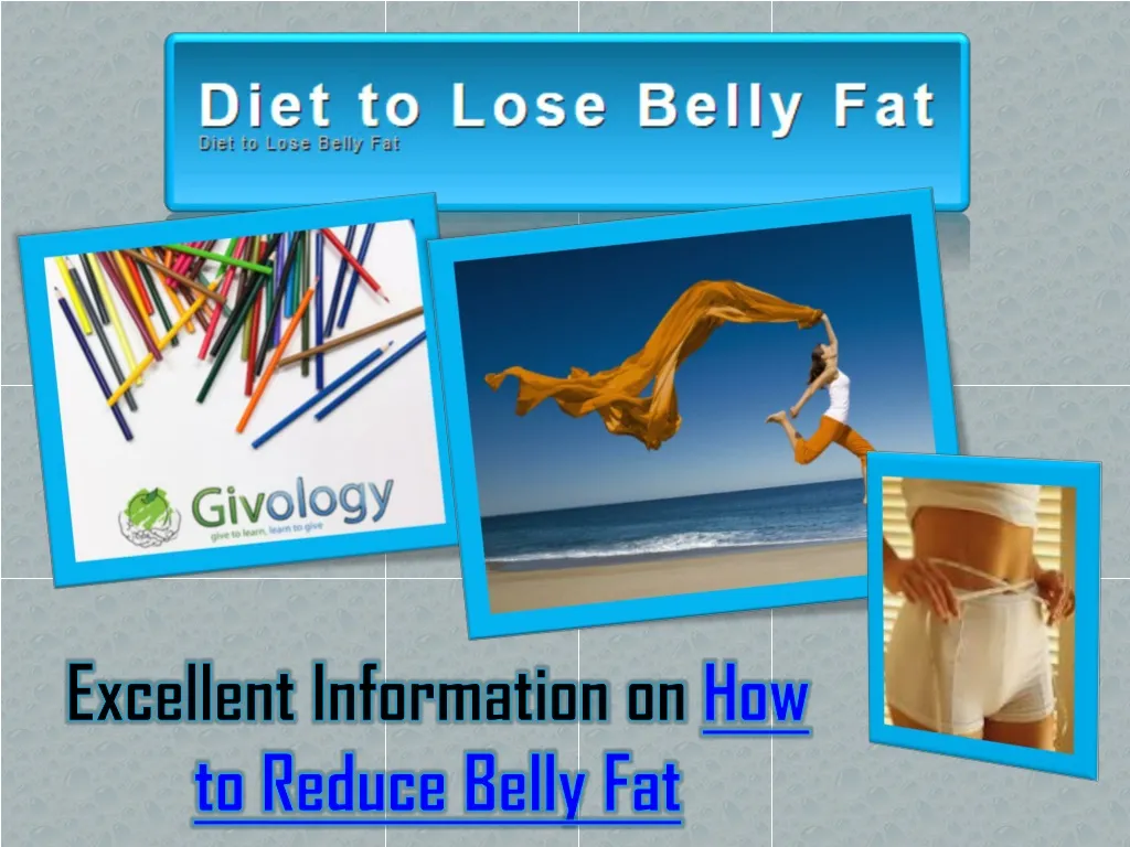 excellent information on how to reduce belly fat