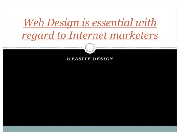 Web Design is essential with regard to Internet marketers