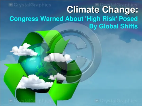 Climate Change: Congress Warned About 'High Risk' Posed By G