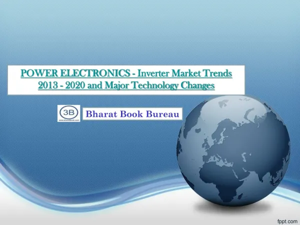 Power Electronics - Inverter Market Trends 2013 - 2020 and M