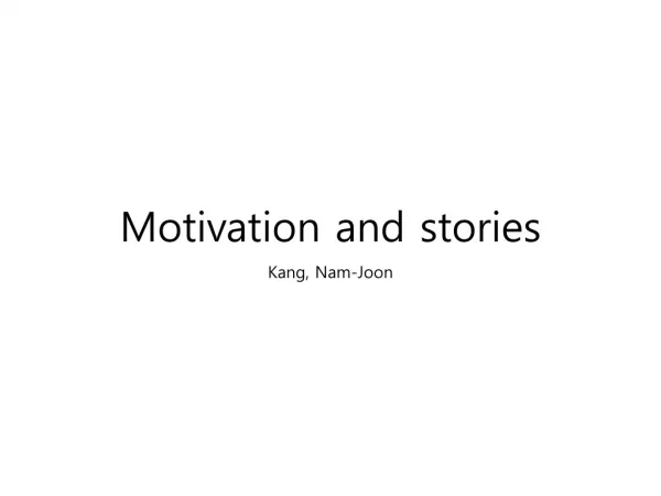 Motivation and stories