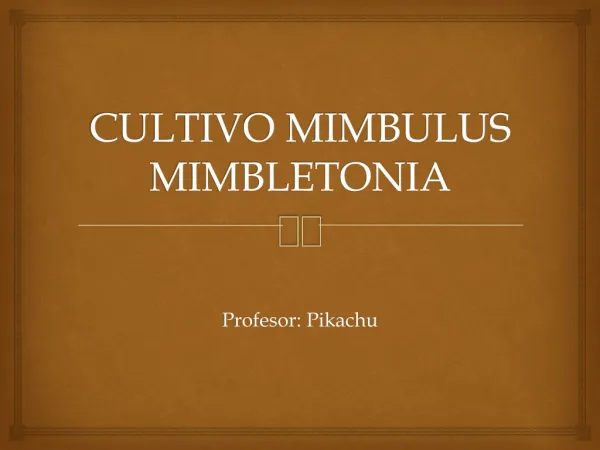 El Cultivo Mimbulus Mimbletonia