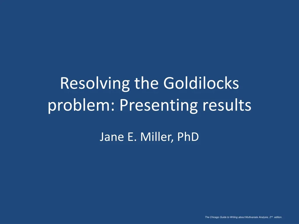 resolving the goldilocks problem presenting results