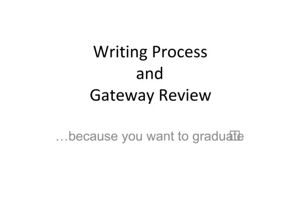 Writing Process and Gateway Review