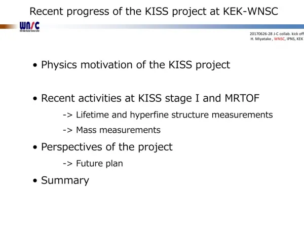 Recent progress of the KISS project at KEK-WNSC