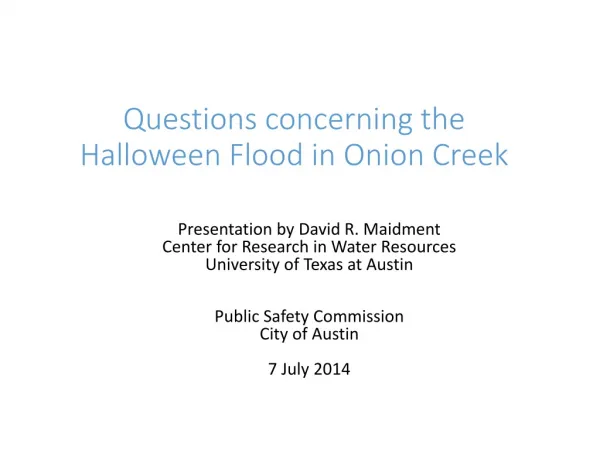 Questions concerning the Halloween Flood in Onion Creek