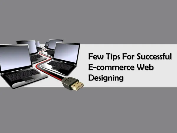 Few Tips For Successful E-commerce Web Designing