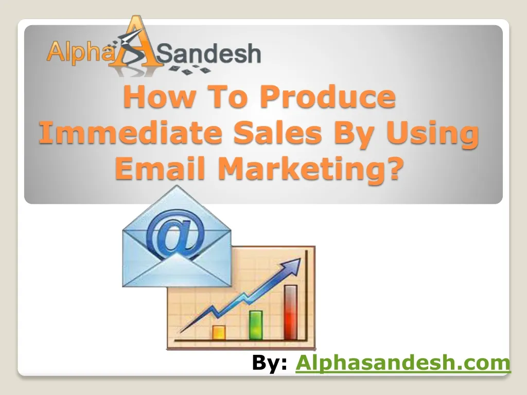 how to produce immediate sales by using email marketing