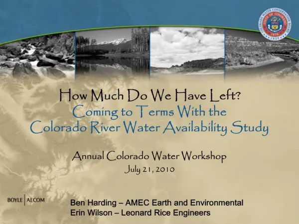 How Much Do We Have Left Coming to Terms With the Colorado River Water Availability Study Annual Colorado Water Worksh