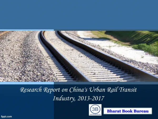 Research Report on China's Urban Rail Transit Industry, 2013