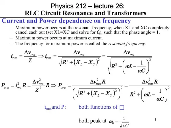 Physics 212 lecture 26: RLC Circuit Resonance and Transformers