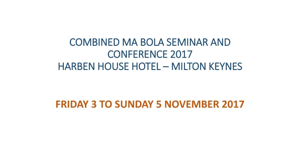 combined ma bola seminar and conference 2017 harben house hotel milton keynes