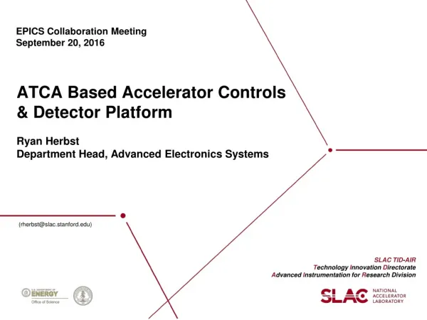 ATCA Based Accelerator Controls &amp; Detector Platform Ryan Herbst