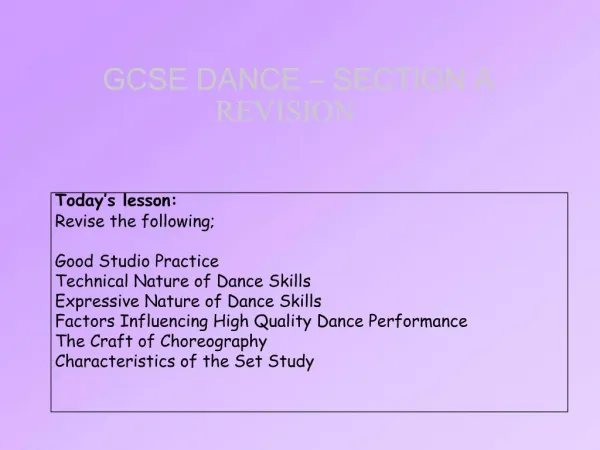 Today s lesson: Revise the following; Good Studio Practice Technical Nature of Dance Skills Expressive Nature of Dance