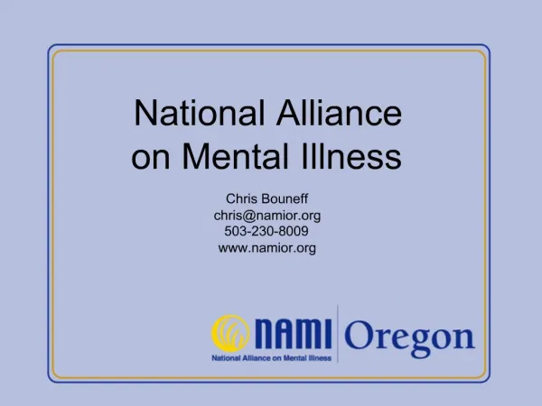 National Alliance on Mental Illness Chris Bouneff chrisnamior 503-230-8009 namior