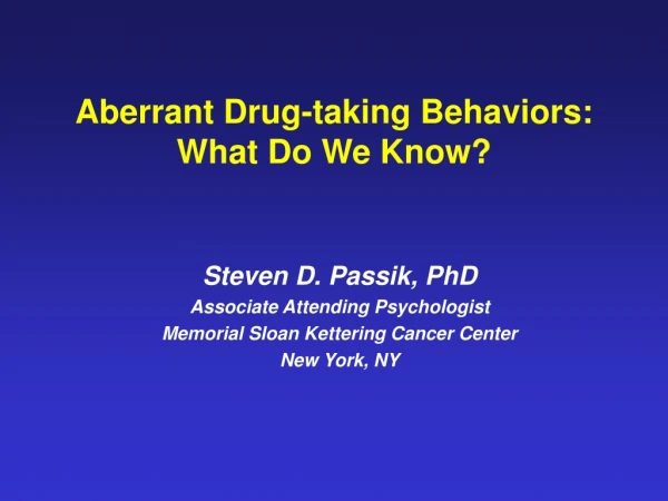 Aberrant Drug-taking Behaviors: What Do We Know?