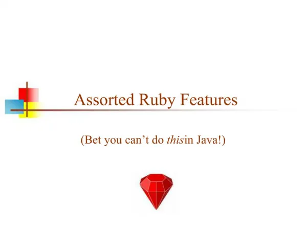 Assorted Ruby Features
