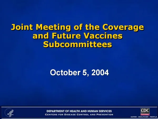 Joint Meeting of the Coverage and Future Vaccines Subcommittees