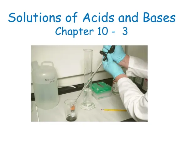 Solutions of Acids and Bases Chapter 10 - 3