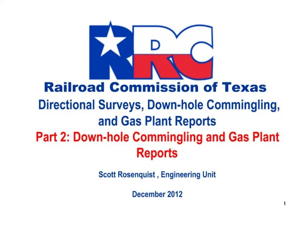 Railroad Commission of Texas Directional Surveys, Down-hole Commingling, and Gas Plant Reports Part 2: Down-hole Commin