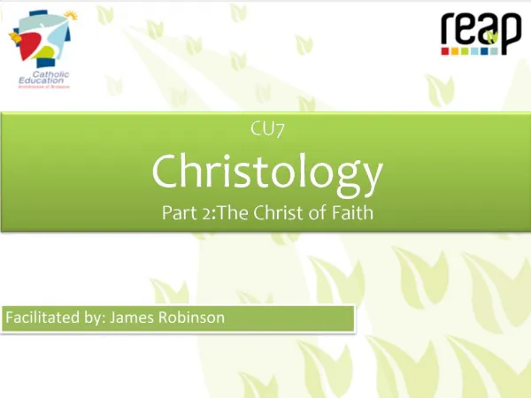 CU7 Christology Part 2:The Christ of Faith