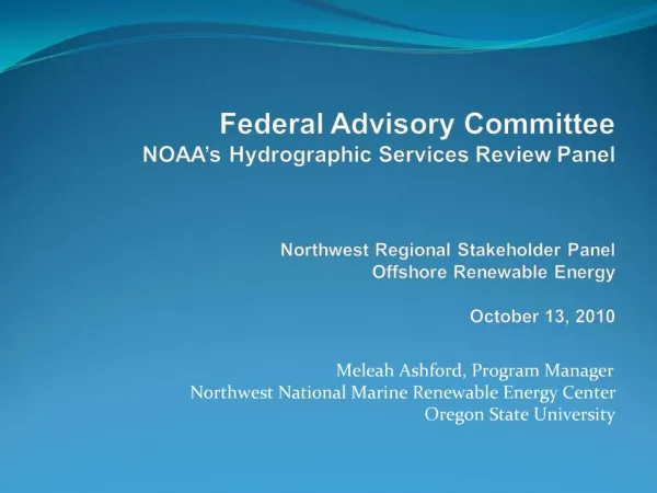 Federal Advisory Committee NOAA s Hydrographic Services Review Panel Northwest Regional Stakeholder Panel Offshore R