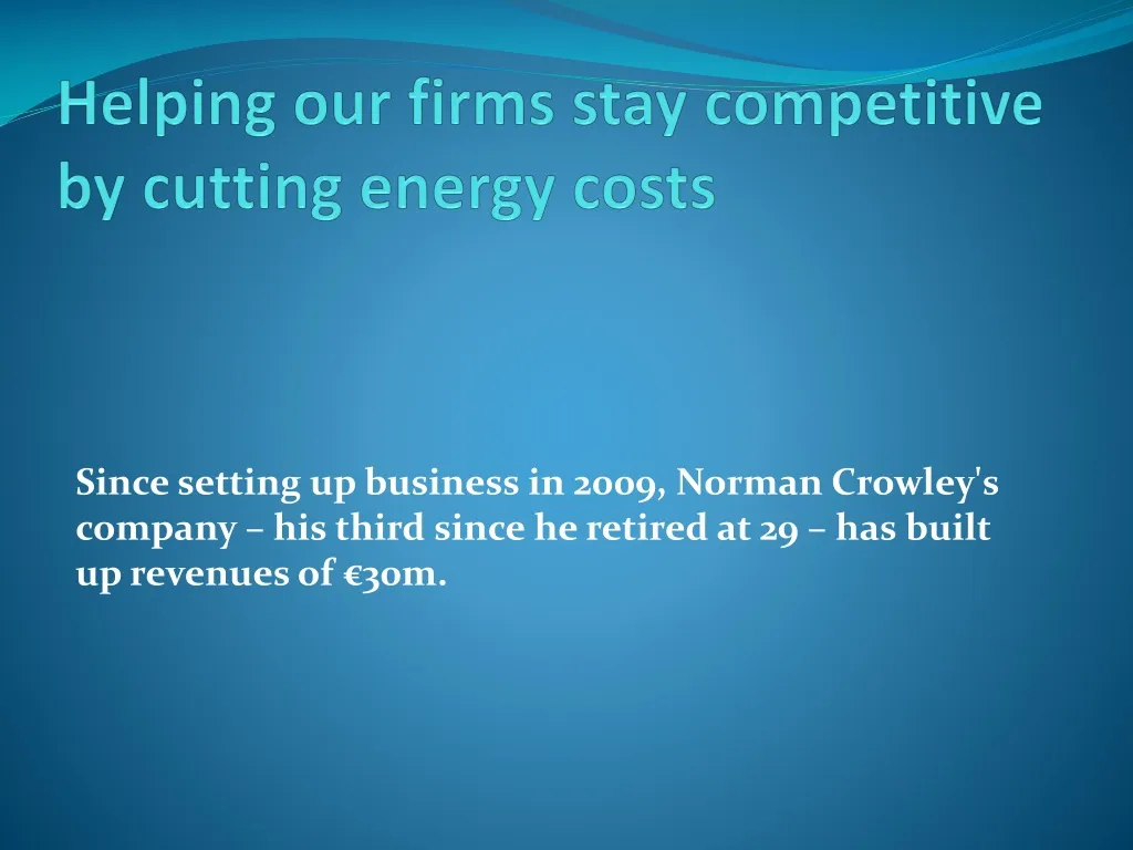helping our firms stay competitive by cutting energy costs