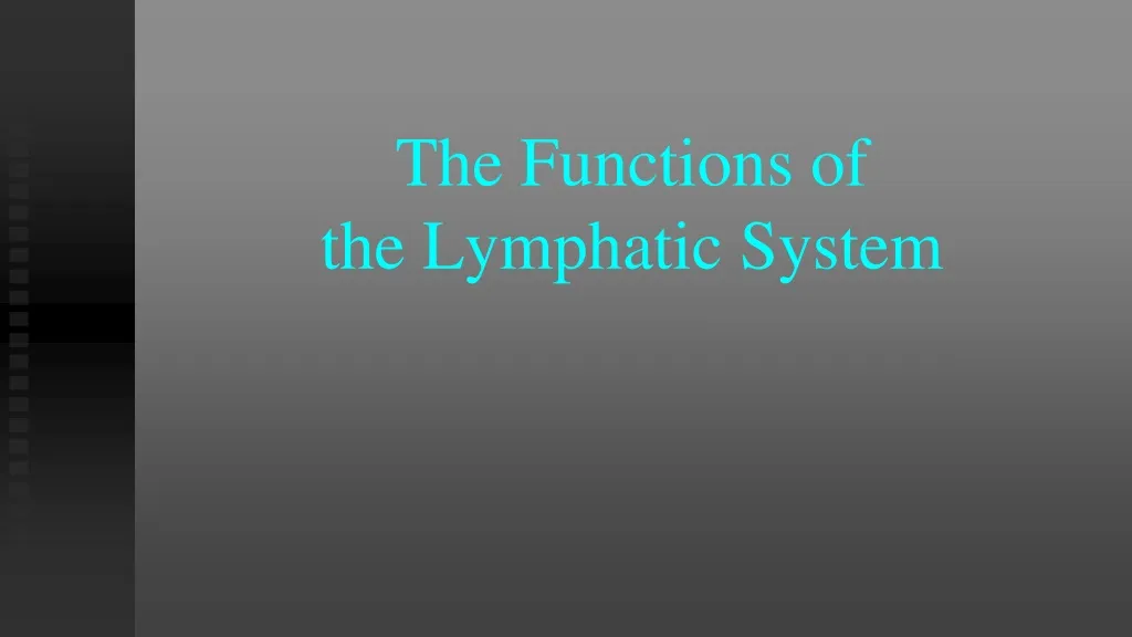t he f unctions of the l ymphatic s ystem