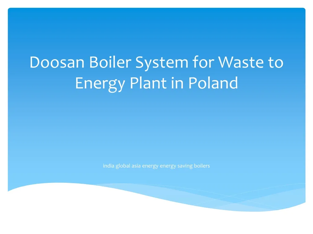 doosan boiler system for waste to energy plant in poland