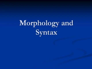 Morphology and Syntax - slide 1