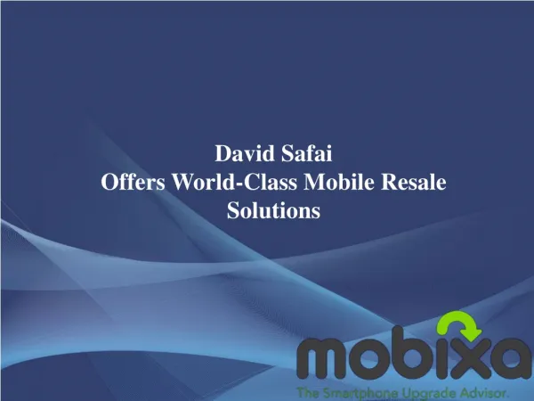 David Safai Offers World-Class Mobile Resale Solutions
