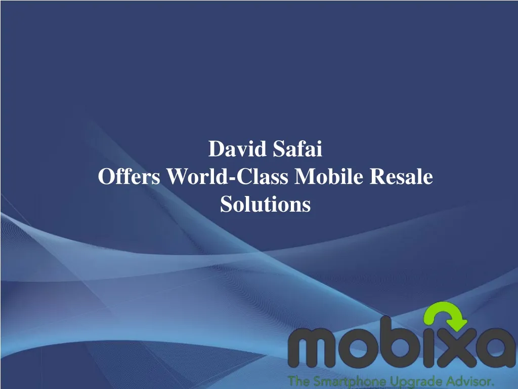 david safai offers world class mobile resale