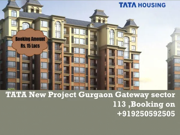 TATA New Project Gurgaon Gateway sector 113 ,Booking on +919