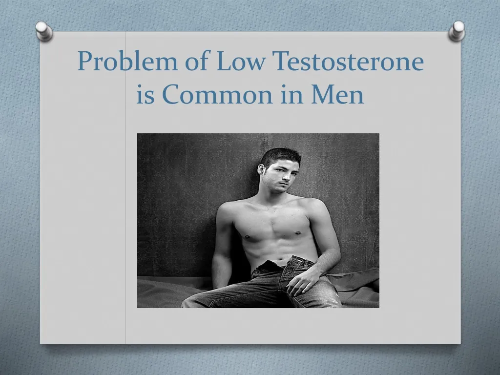 problem of low testosterone is common in men