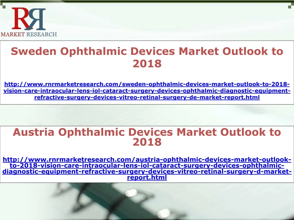 sweden ophthalmic devices market outlook to 2018