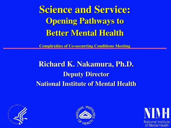 Richard K. Nakamura, Ph.D. Deputy Director National Institute of Mental Health