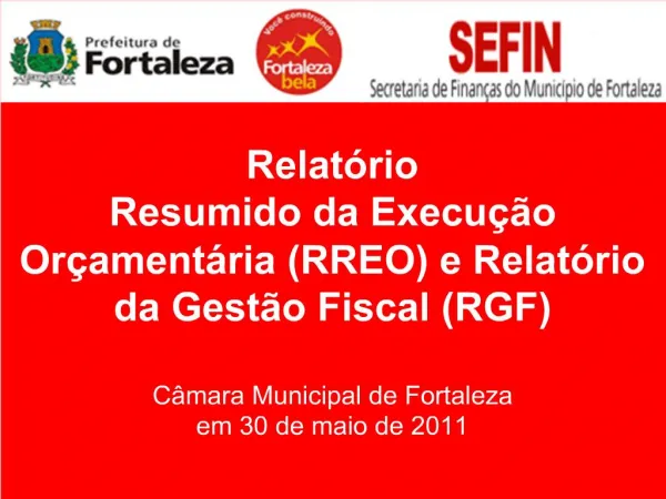 Relat rio Resumido da Execu o Or ament ria RREO e Relat rio da Gest o Fiscal RGF C mara Municipal de Fortaleza em 30 d