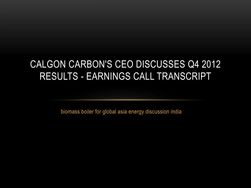 calgon carbon s ceo discusses q4 2012 results earnings call transcript