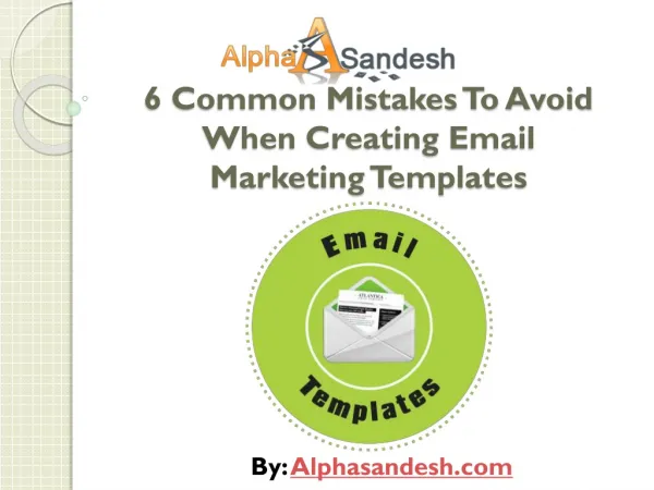 6 Mistakes To Avoid When Creating Email MarketingTemplates