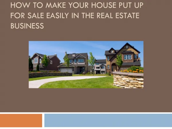 How To Make Your House Put Up For Sale Easily In The Real Es