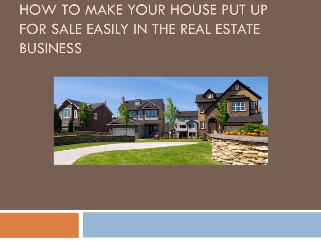 how to make your house put up for sale easily in the real estate business