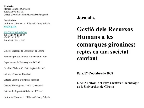Jornada, Gesti dels Recursos Humans a les comarques gironines: reptes en una societat canviant Data: 17 d octubre de
