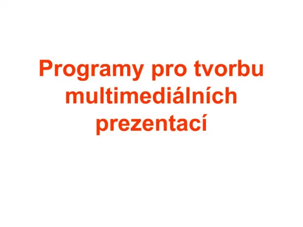 Programy pro tvorbu multimedi ln ch prezentac
