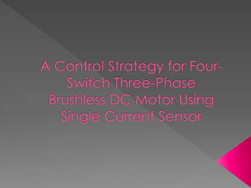 a control strategy for four switch three phase brushless dc motor using single current sensor
