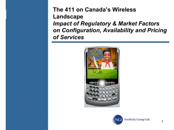 The 411 on Canada s Wireless Landscape Impact of Regulatory Market Factors on Configuration, Availability and Pricing